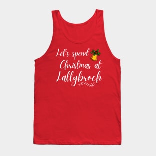 Let's Spend Christmas at Lallybroch Sassenach Tank Top